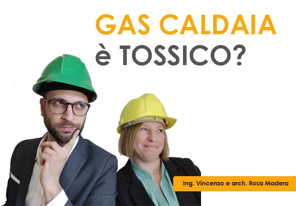 Il gas metano GPL prodotto dalle caldaie è tossico