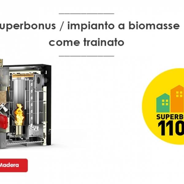 Superbonus e impianto a biomasse come trainato