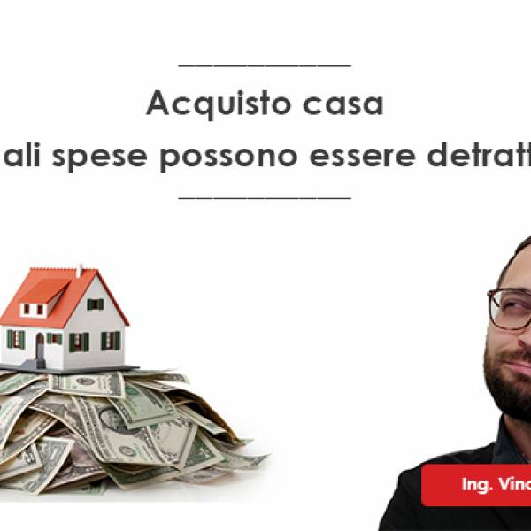 Quali spese acquisto (prima o seconda) casa sono detraibili 2025